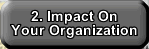 Impact on Your Organization